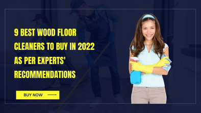9 Best Wood Floor Cleaners to Buy in 2022 As Per Experts' Recommendations
