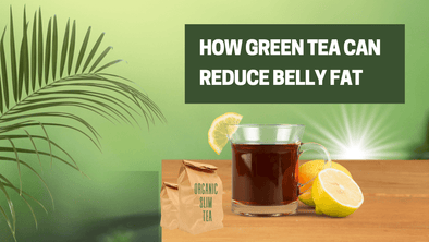 How Green Tea Can Reduce Belly Fat